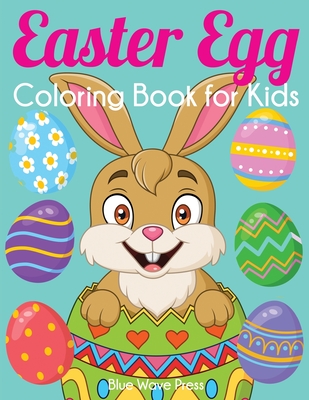 Easter Egg Coloring Book for Kids: Big Easter Coloring Book with More Than 50 Unique Designs to Color - Blue Wave Press