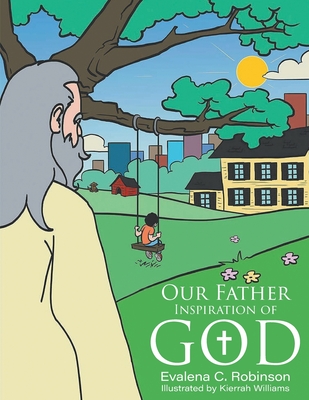 Our Father: Inspiration of God - Evalena Catoe Robinson