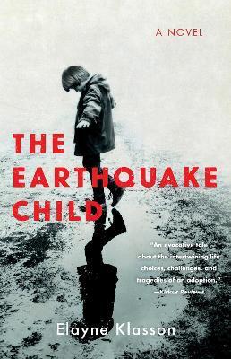 The Earthquake Child - Elayne Klasson