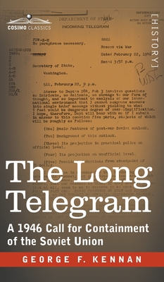 The Long Telegram: A 1946 Call for Containment of the Soviet Union - George F. Kennan