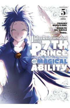 I Was Reincarnated as the 7th Prince So I Can Take My Time Perfecting My Magical Ability 5 - Yosuke Kokuzawa