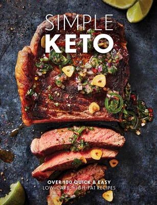 Simple Keto: Over 100 Quick and Easy Low-Carb, High-Fat Ketogenic Recipes - The Coastal Kitchen