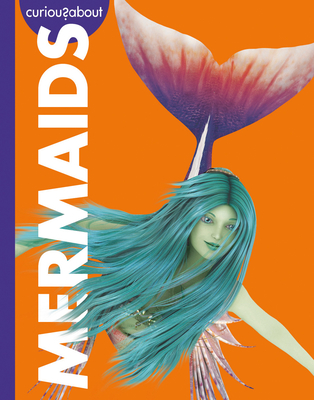 Curious about Mermaids - Gina Kammer