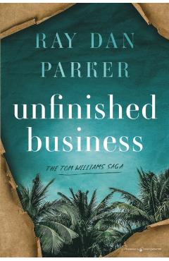 Unfinished Business - Ray Dan Parker
