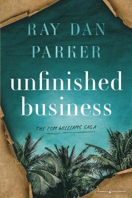 Unfinished Business - Ray Dan Parker