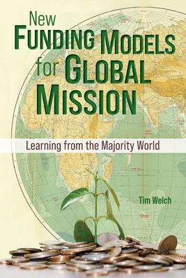 New Funding Models for Global Mission: Learning from the Majority World - Tim Welch