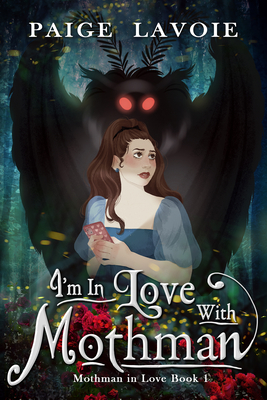 I'm in Love with Mothman - Paige Lavoie
