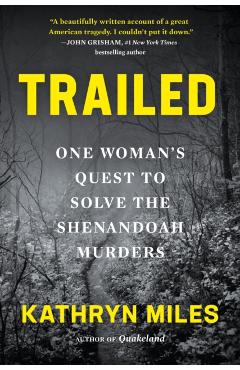 Trailed: One Woman's Quest to Solve the Shenandoah Murders - Kathryn Miles