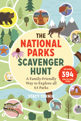 The National Parks Scavenger Hunt: A Family-Friendly Way to Explore All 63 Parks - Stacy Tornio