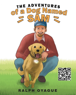 The Adventures of a Dog Named Sam - Ralph Oyague