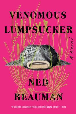 Venomous Lumpsucker - Ned Beauman