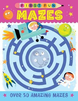First Fun: Mazes: Over 50 Amazing Mazes - Edward Miller