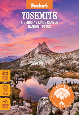 Compass American Guides: Yosemite & Sequoia/Kings Canyon National Parks - Fodor's Travel Guides