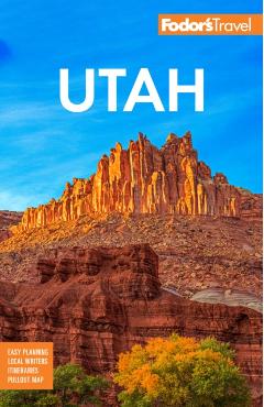 Fodor's Utah: With Zion, Bryce Canyon, Arches, Capitol Reef, and Canyonlands National Parks - Fodor's Travel Guides