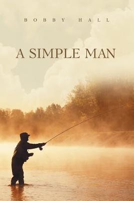 A Simple Man - Bobby Hall