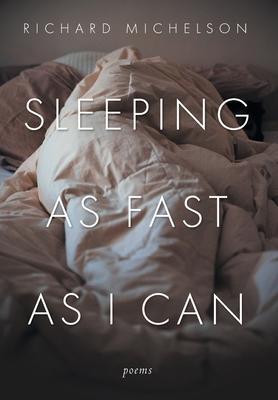 Sleeping as Fast as I Can: Poems - Richard Michelson