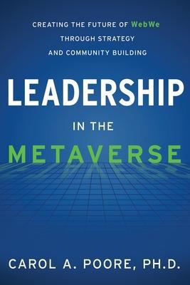 Leadership in the Metaverse - Carol A. Poore