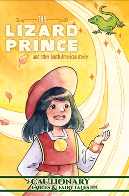 The Lizard Prince and Other South American Stories - Kate Ashwin