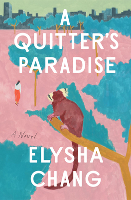 A Quitter's Paradise - Elysha Chang