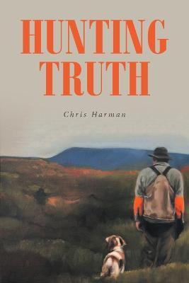Hunting Truth - Chris Harman