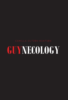 Guynecology - Camilla Outzen Rantsen
