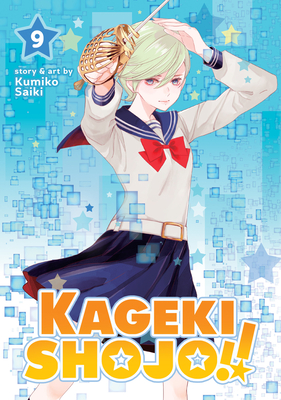 Kageki Shojo!! Vol. 9 - Kumiko Saiki