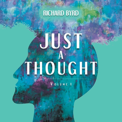 Just A Thought Volume 1 - Richard Byrd