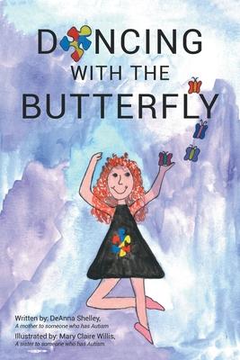 Dancing with the Butterfly - Deanna Shelley
