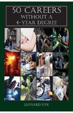 Coperta cărții '50 Careers Without a 4 Year Degree - Leonard Fox'