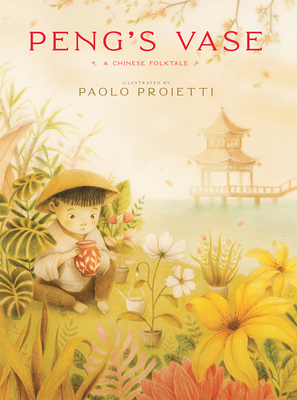 Peng's Vase: A Chinese Folktale - Paolo Proietti