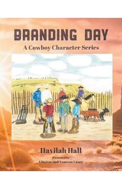 Poza produsului Branding Day: A Cowboy Character Series - Havilah Hall