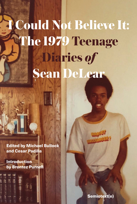 I Could Not Believe It: The 1979 Teenage Diaries of Sean Delear - Sean Delear