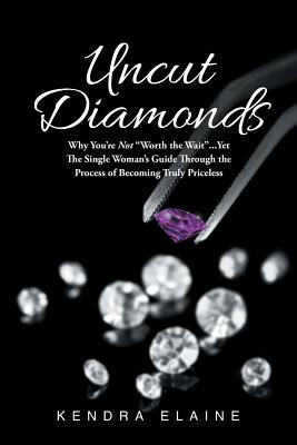 Uncut Diamonds: Why You're Not 
