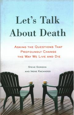 Coperta cărții 'Let's Talk about Death: Asking the Questions That Profoundly Change the Way We Live and Die - Steve Gordon'