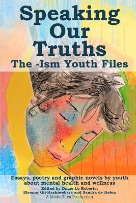 Speaking Our Truths: The -Ism Youth Files - Mediarites