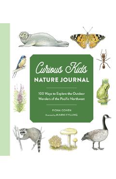 Coperta cărții 'Curious Kids Nature Journal: 100 Ways to Explore the Outdoor Wonders of the Pacific Northwest - Fiona Cohen'