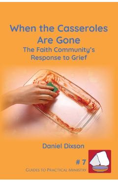 When the Casseroles Are Gone - Daniel Dixson