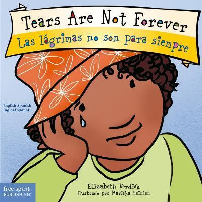 Tears Are Not Forever/Las Lágrimas No Son Para Siempre - Elizabeth Verdick