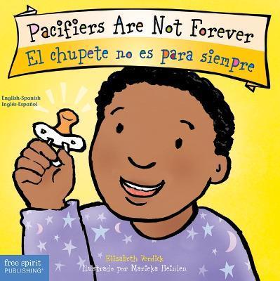 Pacifiers Are Not Forever/El Chupete No Es Para Siempre - Elizabeth Verdick