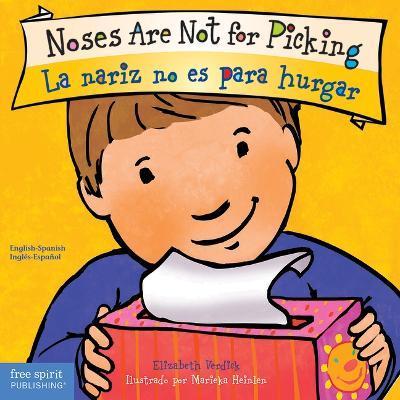 Noses Are Not for Picking/La Nariz No Es Para Hurgar - Elizabeth Verdick