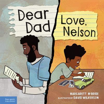 Dear Dad: Love, Nelson: The Story of One Boy and His Incarcerated Father - Margarett Mcbride
