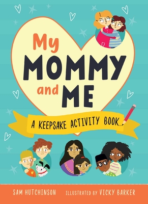 My Mommy and Me: A Keepsake Activity Book - Sam Hutchinson