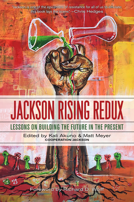 Jackson Rising Redux: Lessons on Building the Future in the Present - Kali Akuno
