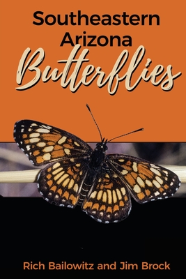 Southeastern Arizona Butterflies - Rich Bailowitz