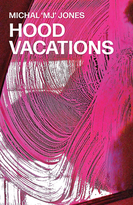 Hood Vacations - Michal 'mj' Jones