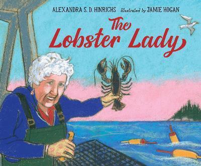 The Lobster Lady - Alexandra S. D. Hinrichs