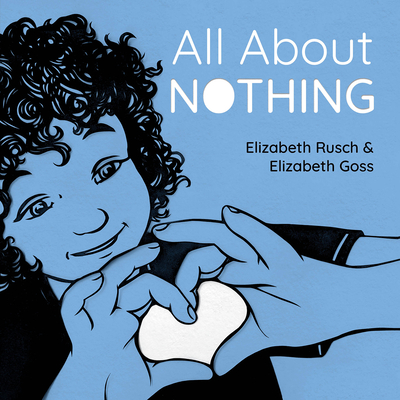 All about Nothing - Elizabeth Rusch