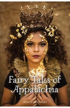 Poza produsului Fairy Tales of Appalachia - Stacy Sivinski
