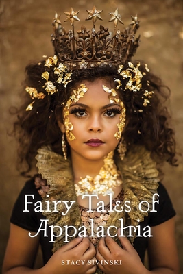 Fairy Tales of Appalachia - Stacy Sivinski
