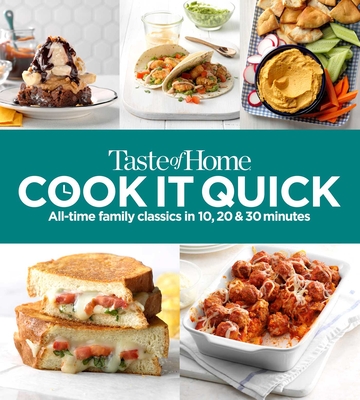 Taste of Home Cook It Quick: All-Time Family Classics in 10, 20 & 30 Minutes - Taste Of Home